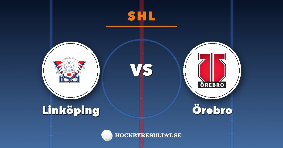SHL: Linköping – Örebro. Grafik: Hockeyresultat.se