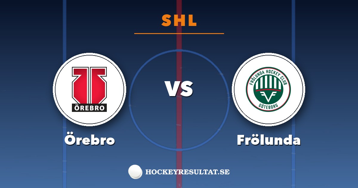 SHL: Örebro – Frölunda. Grafik: Hockeyresultat.se